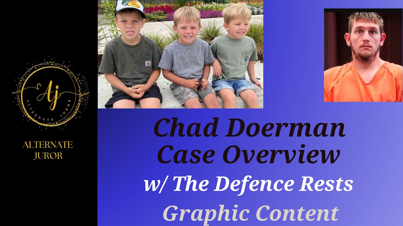 Chad Doermen Case Overview **Graphic Content Warning**