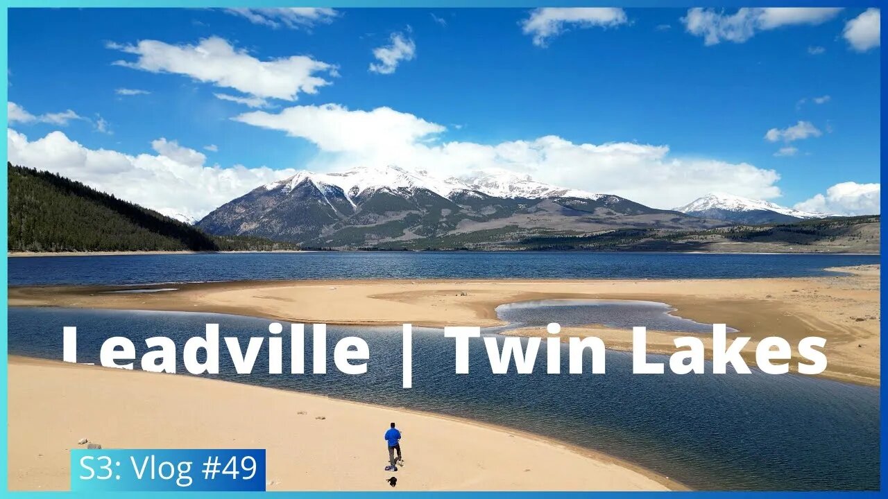 S3: Vlog #49. Leadville | Twin Lakes