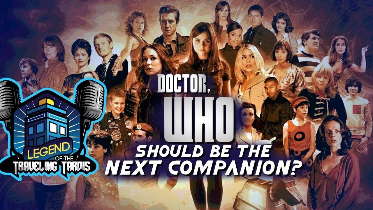 DOCTOR, WHO Should be the Next Companion?