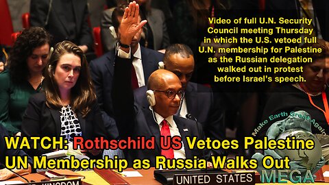 WATCH: Rothschild US Vetoes Palestine UN Membership as Russia Walks Out -- Admission of new members - UN Security Council Meeting [With Subtitles]