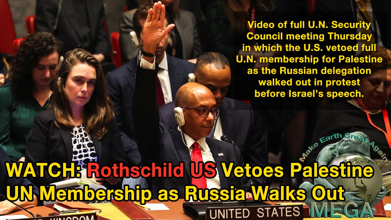 WATCH: Rothschild US Vetoes Palestine UN Membership as Russia Walks Out -- Admission of new members - UN Security Council Meeting [With Subtitles]