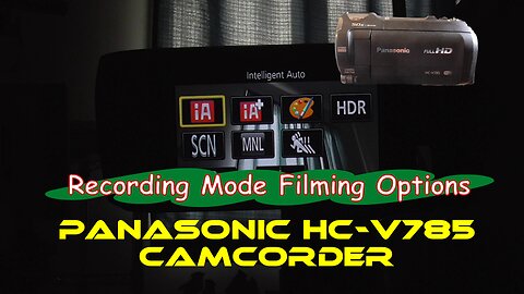 Recording Mode Filming Options-Panasonic HC-V785 Camcorder