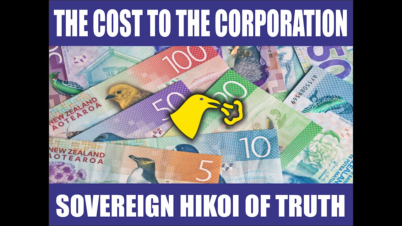 THE COST TO THE CORPORATION - SOVEREIGN HIKOI OF TRUTH NZ 2021