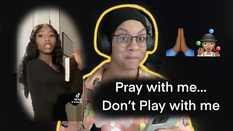 Bible Study & Tiktok Reacts...Pray W/Me Don't Play W/Me!