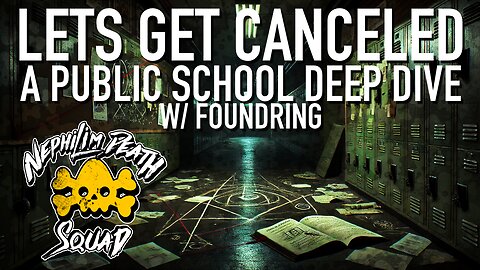 Let’s Get Canceled: A Public School Deep Dive w/ Foundring
