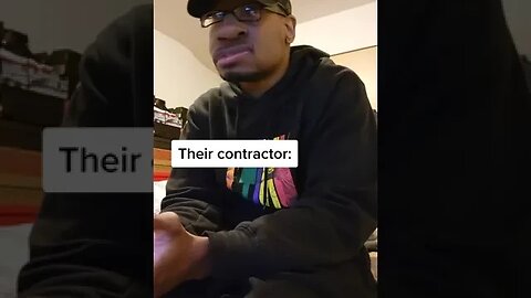 CONTRACTORS BE LIKE... 😂😂😂