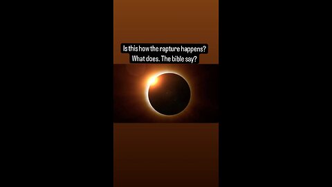 END TIMES PROPHECIES. EARTHQUAKE AND ECLIPSE. THEN THE RAPTURE AND ARMAGEDDON. READ REVELATION