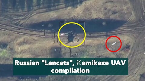 Russian "Lancets", Kamikaze UAV compilation