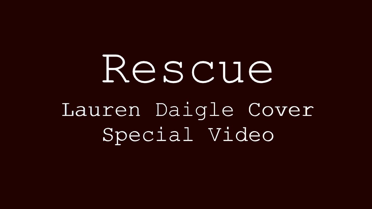 LAUREN DAIGLE | Rescue (Cover - Special Video)