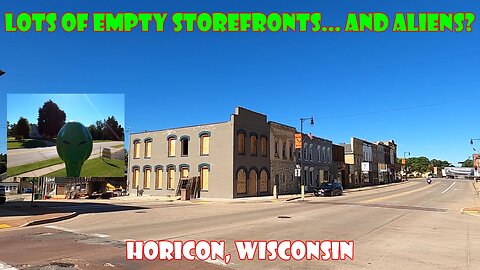 Lots of Empty Storefronts...And Aliens? Horicon, Wisconsin.