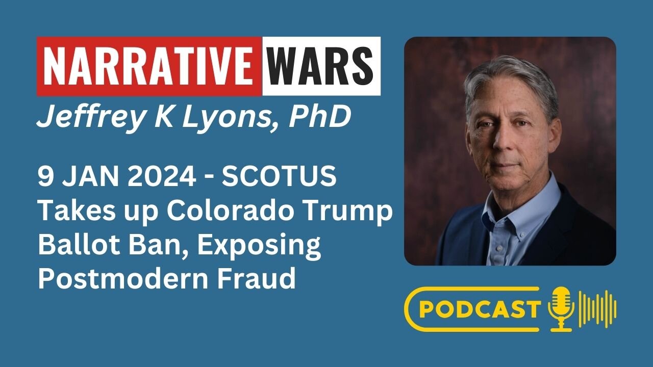 SCOTUS Takes up Colorado Trump Ballot Ban, Postmodernism Fraud (S2 E2)
