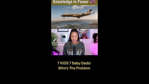 7 KIDS 7 Baby Dads! Who's The Problem _ My Body My Choice_