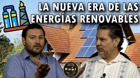¿El fin del petróleo? La nueva era de las energías renovables | Papi Tv Presenta 🎙️