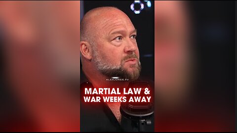 Alex Jones: Nuclear War & Martial Law Are Weeks Away, I Told You in August - 9/25/24