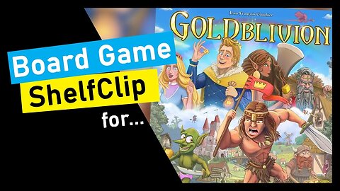 🌱ShelfClips: GOLDblivion (Short Board Game Preview)