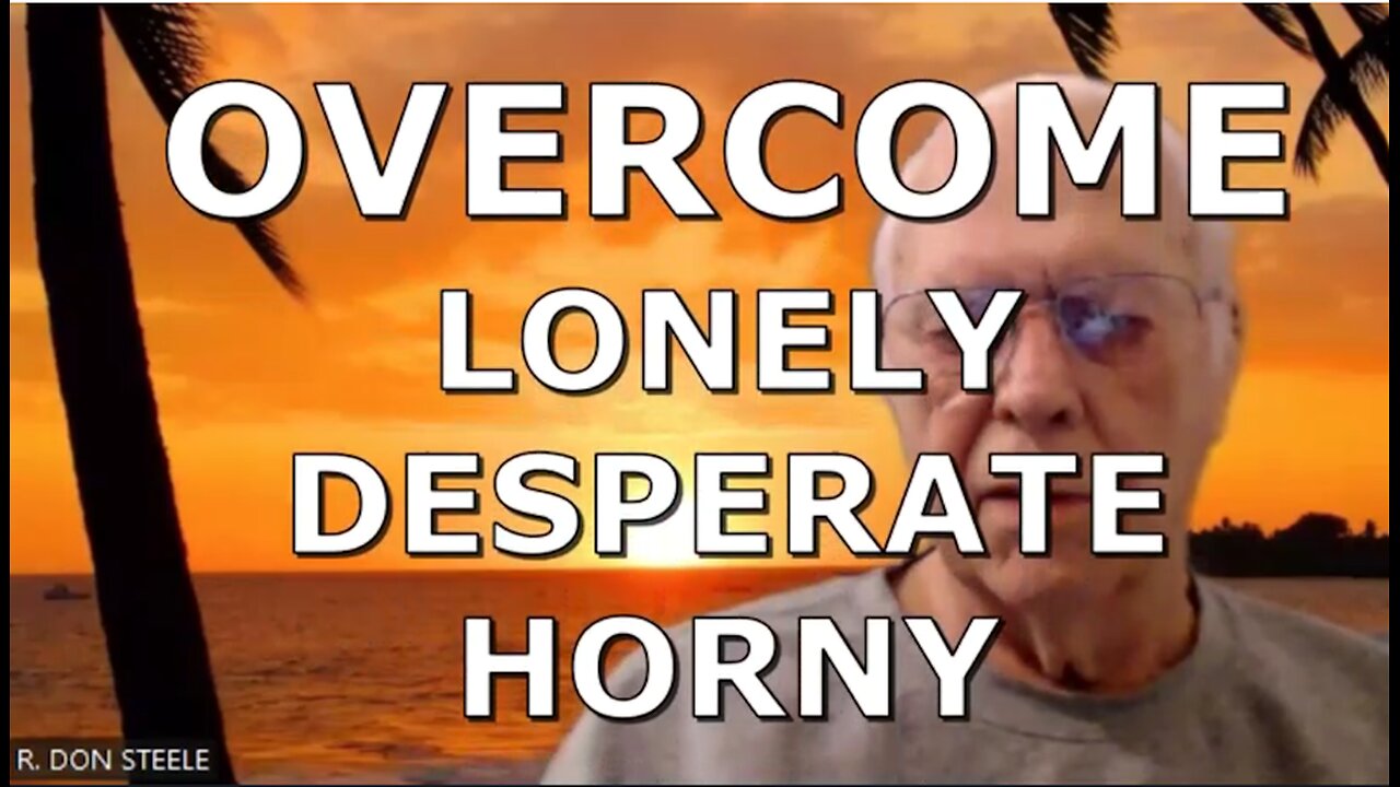 OVERCOME BEING LONELY