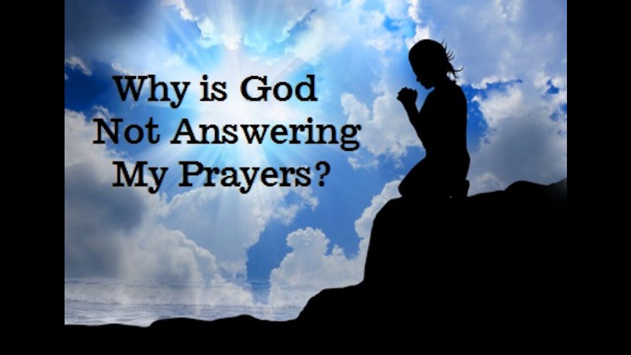 Why God is not answering sometimes?