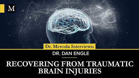Recovering From Traumatic Brain Injuries — Interview With Dr. Dan Engle