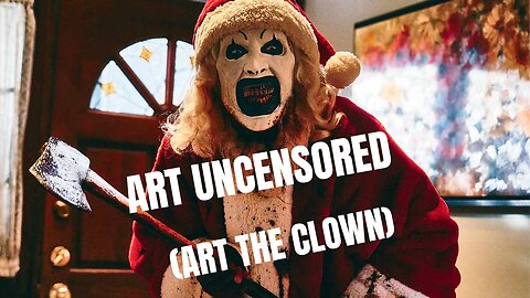 Art Uncensored (Art the Clown)
