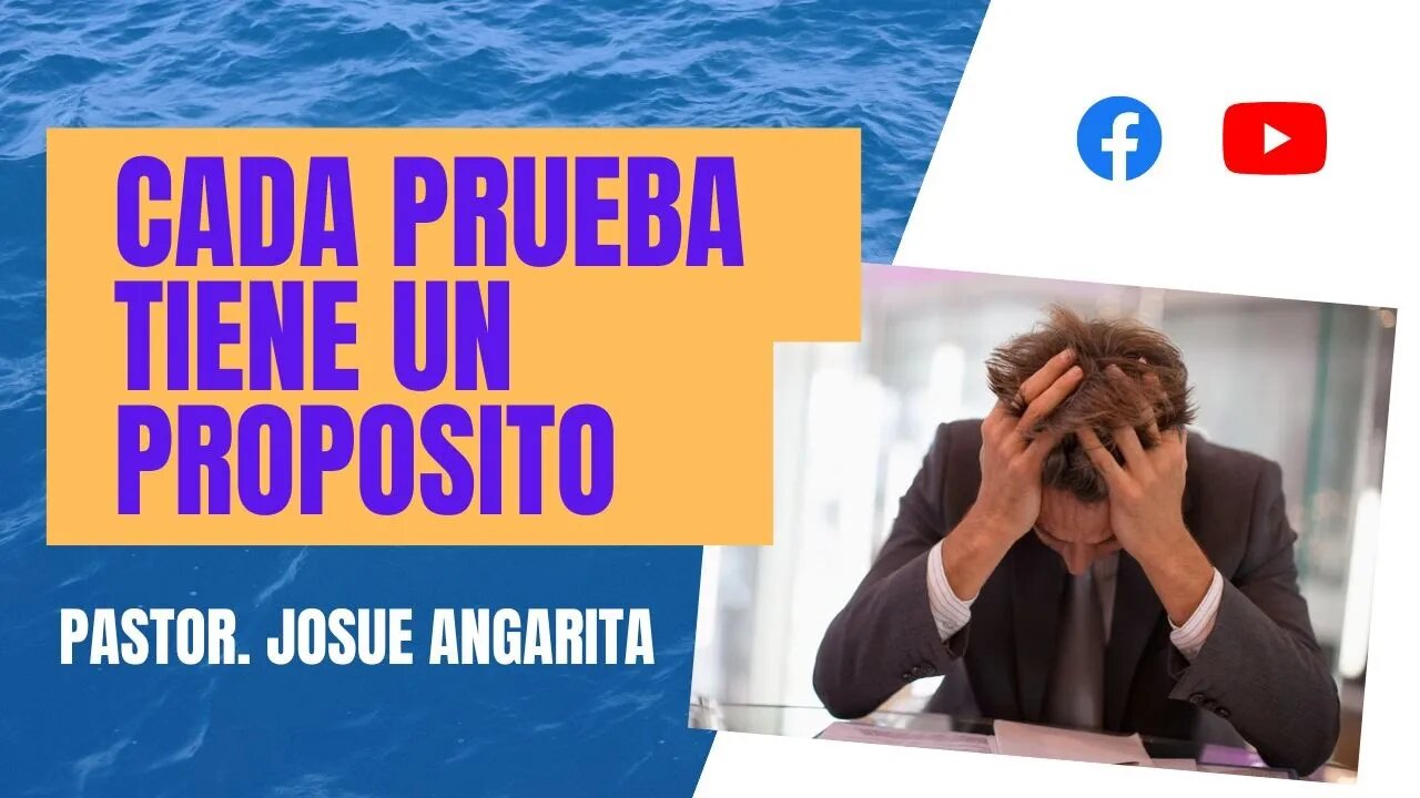 Predicacion: Cada prueba tiene un Proposito / Pastor. Josue Angarita