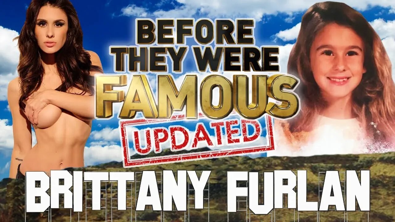 BRITTANY FURLAN | Before They Were Famous | 2017 Biography