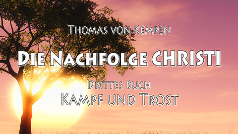 DIE NACHFOLGE CHRISTI 3. BUCH 49. Kap - DIE SEHNSUCHT NACH DEM EWIGEN LEBEN ....