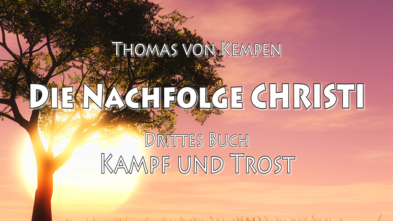 DIE NACHFOLGE CHRISTI 3. BUCH 49. Kap - DIE SEHNSUCHT NACH DEM EWIGEN LEBEN ....