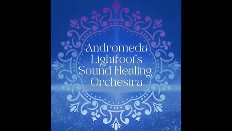 Andromeda Lightfoot's Sound healing Orchestra is currently forming