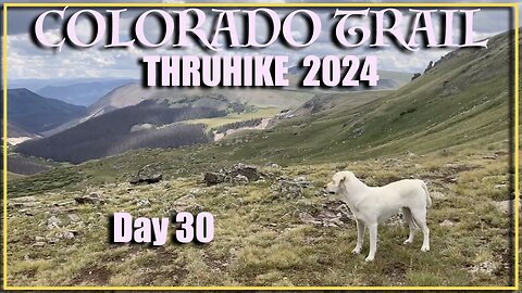 Colorado Trail Thru Hike 2024 Day 30