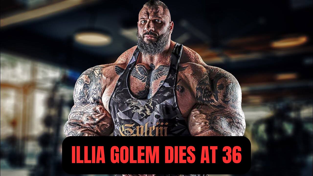 World's Most Monstrous Bodybuilder Illia Golem Dies at 36