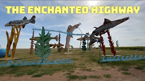 The Enchanted Highway Ep 13