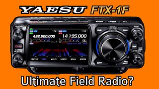 Yaesu FTX-1F - The Ultimate Field Radio?