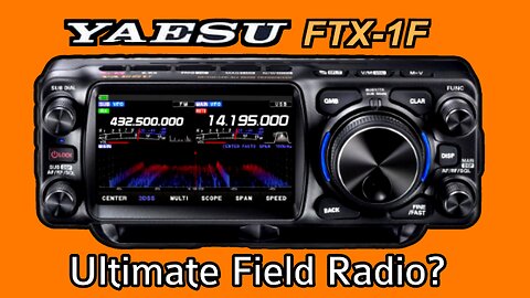 Yaesu FTX-1F - The Ultimate Field Radio?