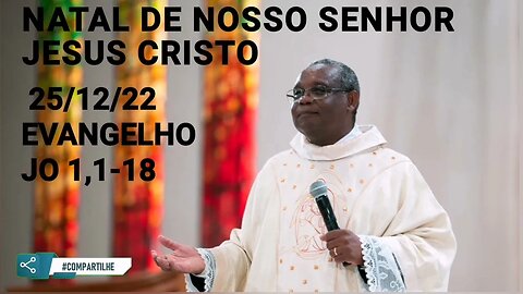 Homilia de Hoje | Padre José Augusto 25/12/22 | Natal de Nosso Senhor Jesus Cristo