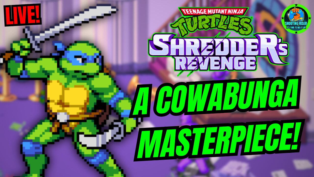THIS GAME IS AMAZING - COWABUNGA IT IS! - Teenage Mutant Ninja Turtles Shredders Revenge #live #tmnt
