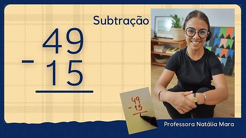 49-15 | 49 menos 15 | Aula de matemática para quem está retomando os estudos