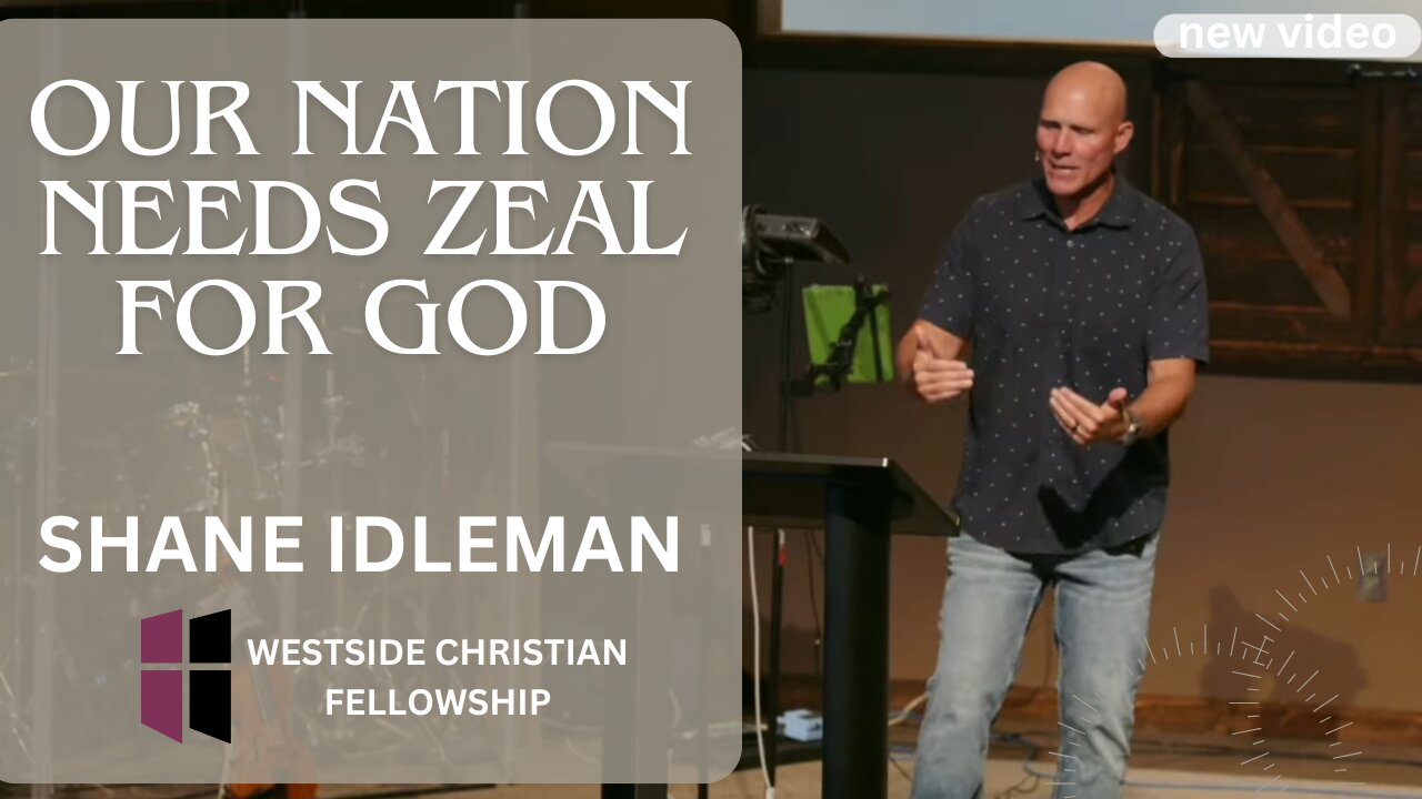 Our Nation Needs Zeal For God! | Pastor Shane Idleman