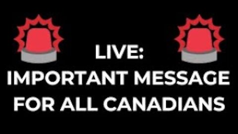 IMPORTANT MESSAGE TO ALL CANADIANS