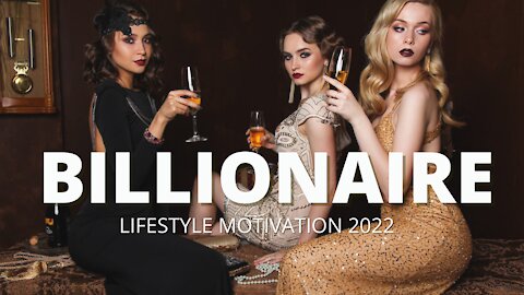 BILLIONAIRE LIFESTYLE MOTIVATION 2022 - billionaire luxury lifestyle motivation 2022
