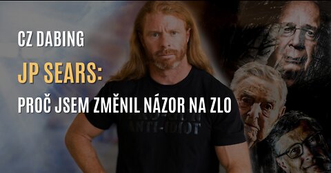 JP Sears: Proč jsem změnil názor na zlo. (Mýlil jsem se) - CZ DABING