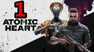 Atomic Heart Let's Play #1