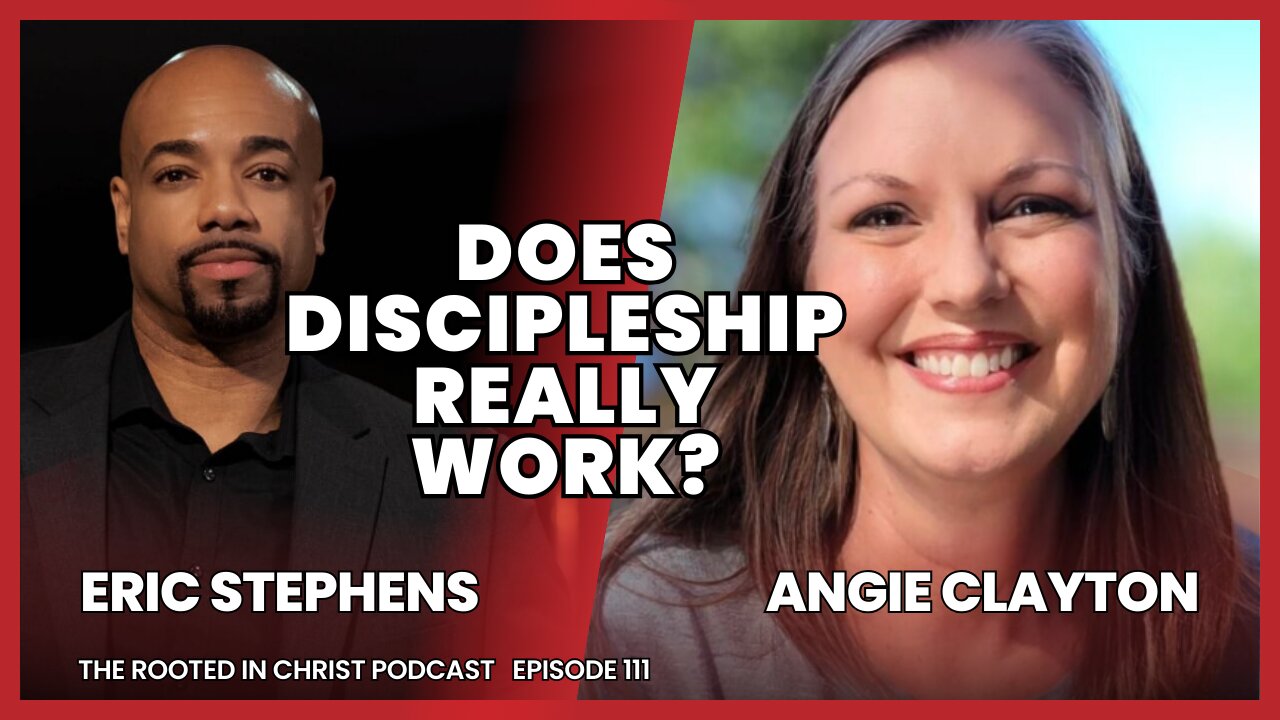 The Rooted in Christ Podcast with Eric Stephens 111 | Discipleship with Angie Clayton