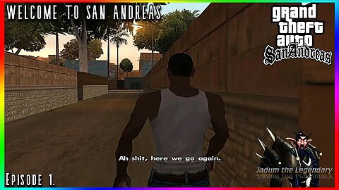 Ah sh!t, here we go again. | Grand Theft Auto San Andreas Playthrough Ep. 1