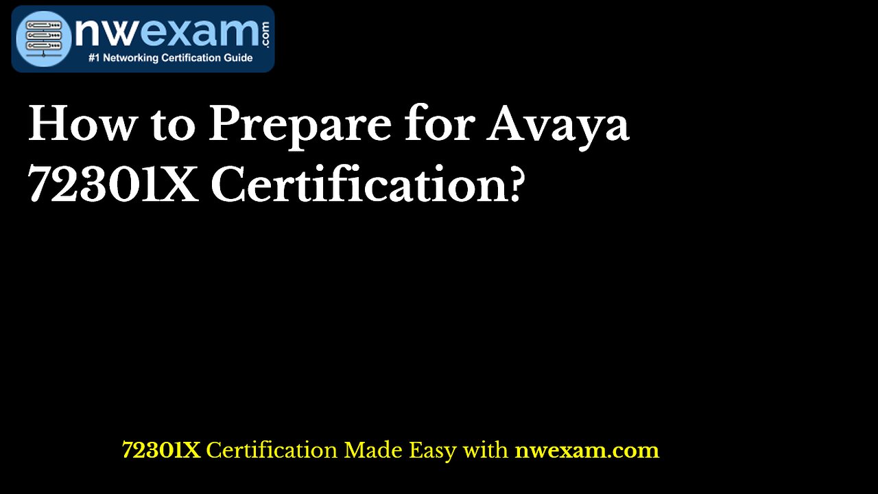 How to Prepare for Avaya 72301X Certification?