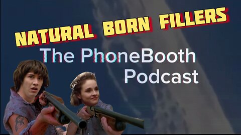 Ep. 54 - "Natural Born Fillers"