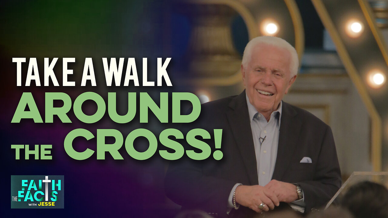 Faith the Facts with Jesse: Take A Walk Around The Cross!