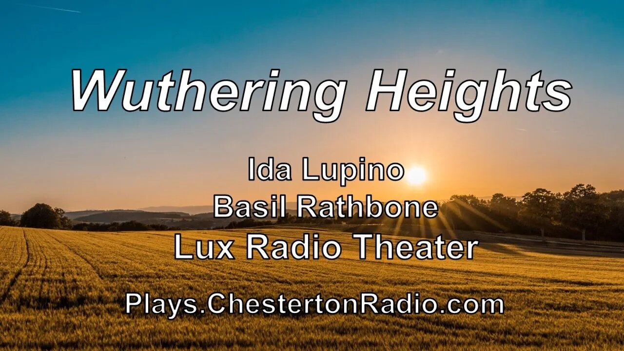 Wuthering Heights - Ida Lupino - Basil Rathbone - Lux Radio Theater
