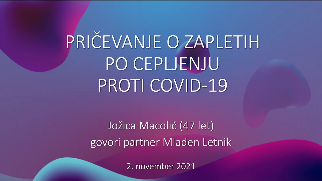 Pričevanje o zapletih po cepljenju proti Covid-19, Jožica Macolić, govori njen partner Mladen Letnik