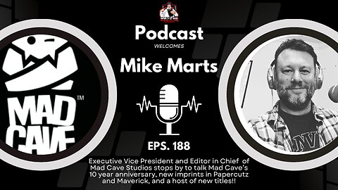 Mike Marts - Executive VP and Editor in Chief of Mad Cave Studios stops by to talk 2024 and beyond!