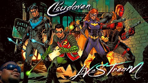 [-LIVE STREAM-]~CLOUDAVEN-GOTHAM KNIGHTS [MODDED-PART4] [PC] {HARLEY QUINN BOSS FIGHT PT.1}~11/7/22